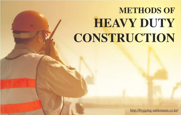 Methods In Which Heavy Duty Construction Can Be Achieved