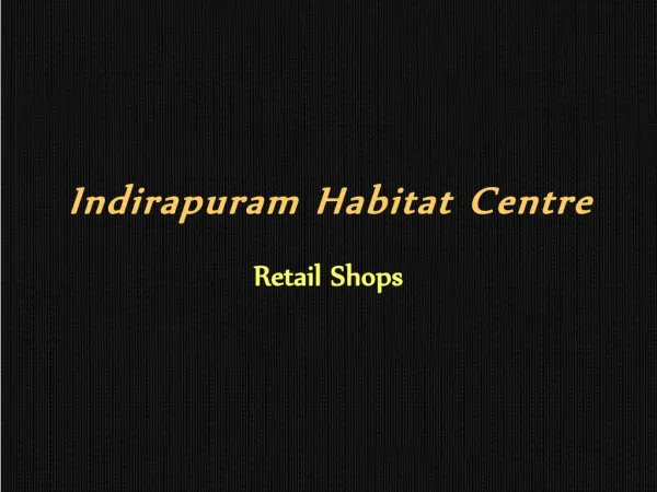 Indirapuram Habitat Centre Retail Space
