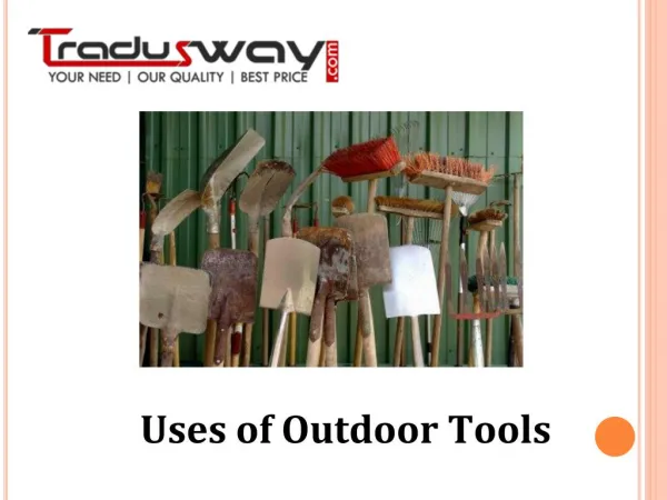 Outdoor tools and equipment are designed for specific tasks. Needless to say, it is important to select the right tool f