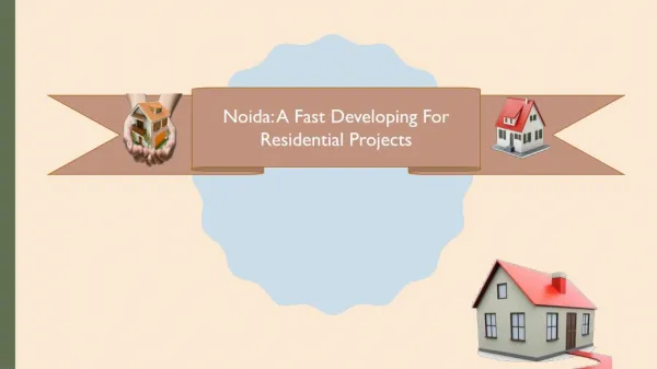 Noida: A Fast Developing For Residential Projects