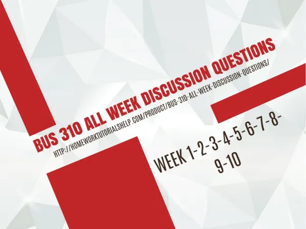 BUS 310 ALL WEEK DISCUSSION QUESTIONS