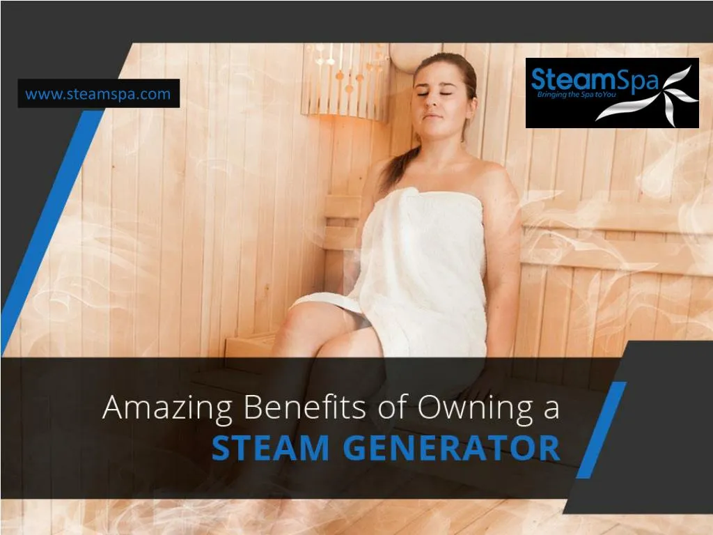 amazing benefits of owning a steam generator
