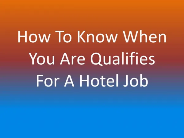 How To Know When You Are Qualifies For A Hotel Job