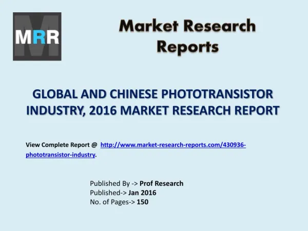 Global Phototransistor Industry Research Report on Chinese Market Analysis and Forecasts to 2021