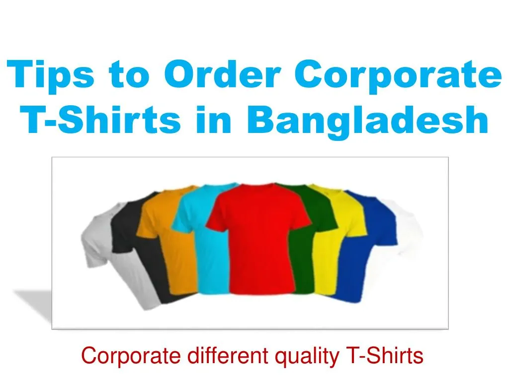 tips to order corporate t shirts in bangladesh