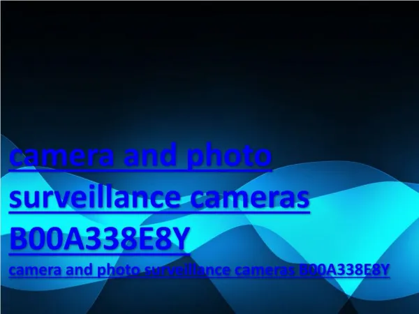 camera and photo surveillance cameras B00A338E8Y