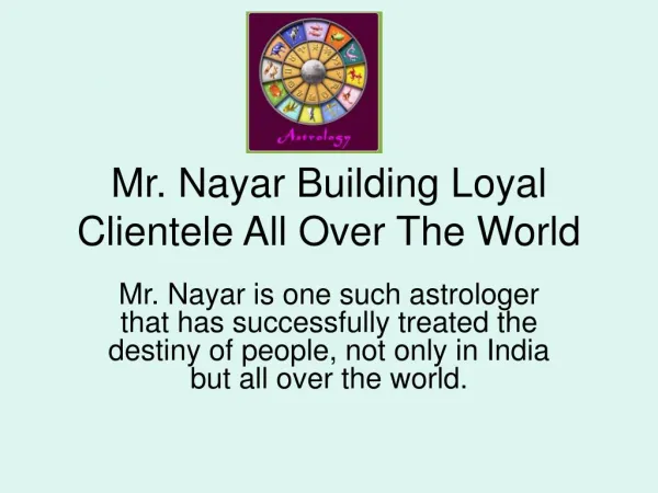 Mr. Nayar building loyal clientele all over the world