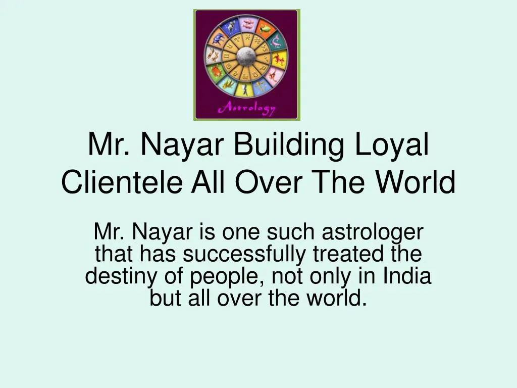 mr nayar building loyal clientele all over the world