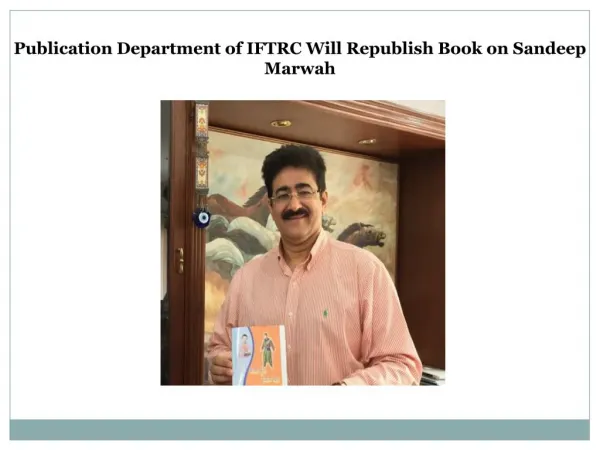 Publication Department of IFTRC Will Republish Book on Sandeep Marwah