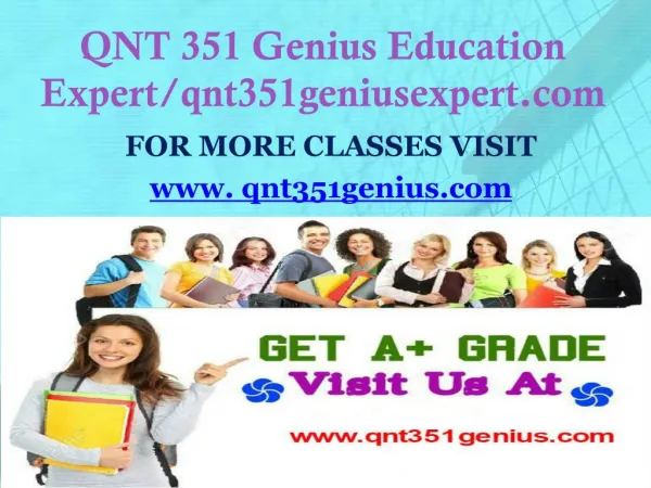 QNT 351 Genius Education Expert/qnt351geniusexpert.com