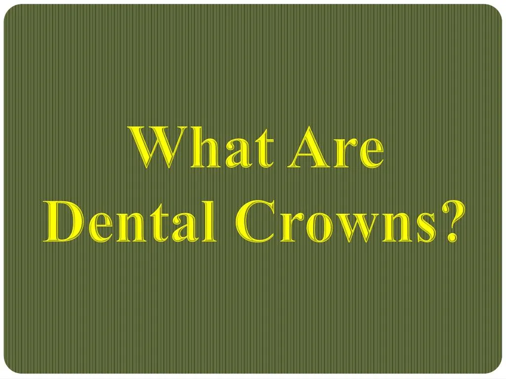what are dental crowns