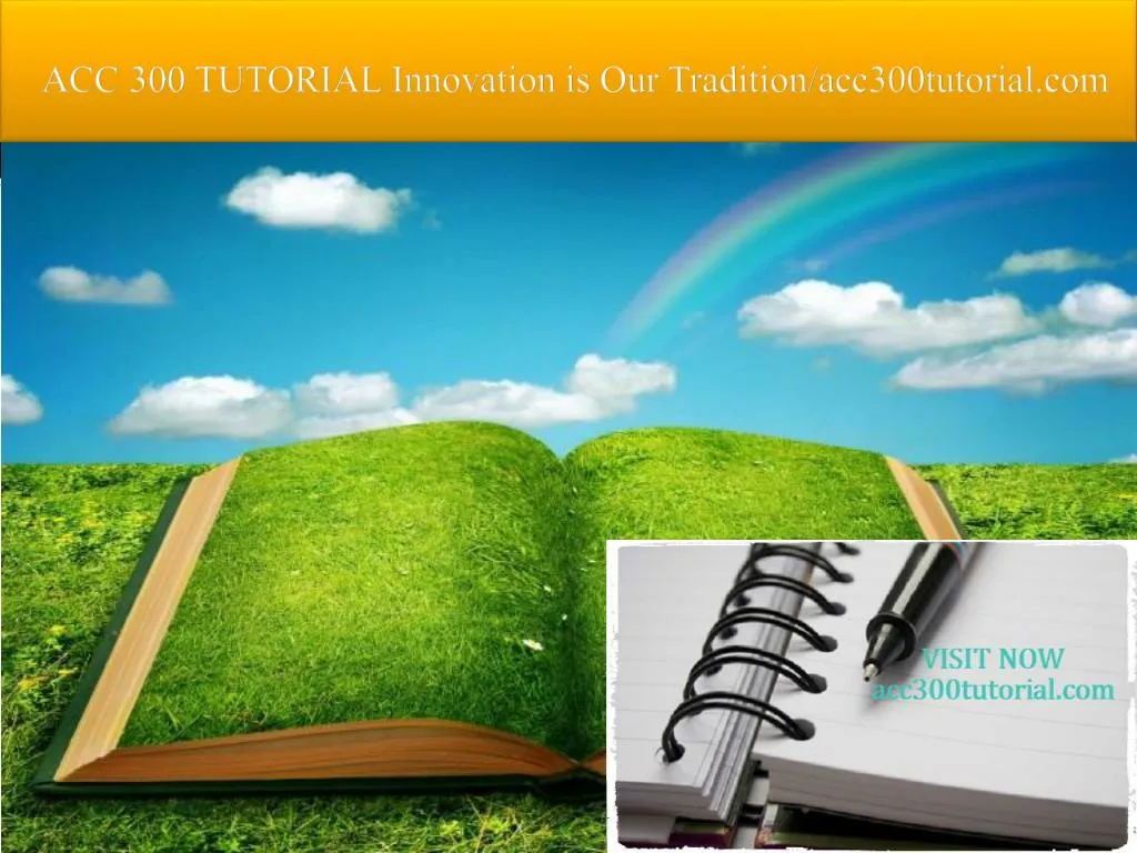 acc 300 tutorial innovation is our tradition acc300tutorial com