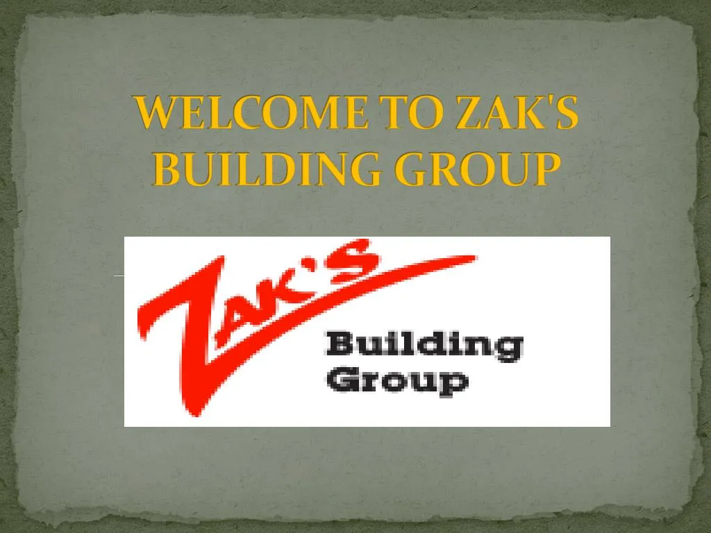 welcome to zak s building group