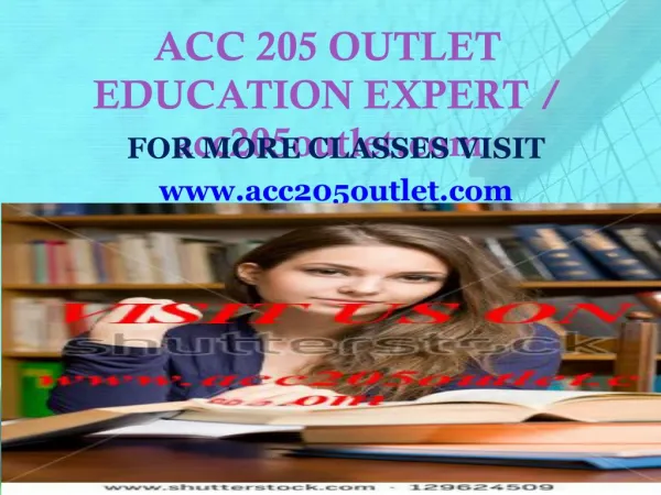 ACC 205 OUTLET EDUCATION EXPERT / acc205outlet.com