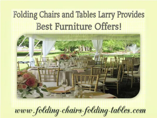 Folding Chairs and Tables Larry Provides Best Furniture Offers!