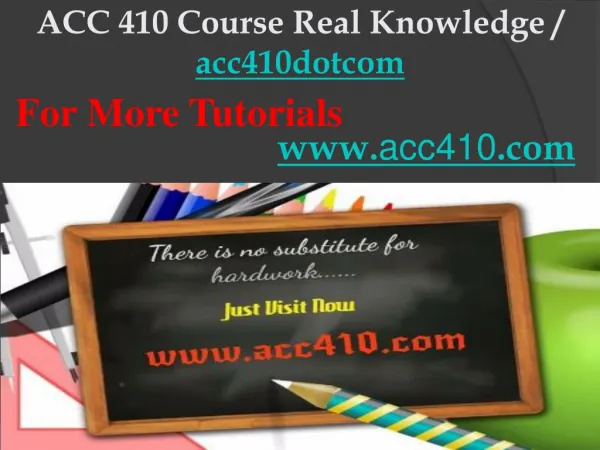 ACC 410 Course Real Knowledge / acc410dotcom
