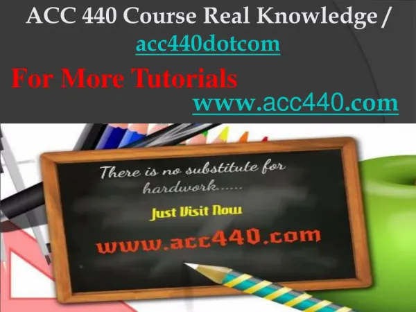 ACC 440 Course Real Knowledge / acc440dotcom