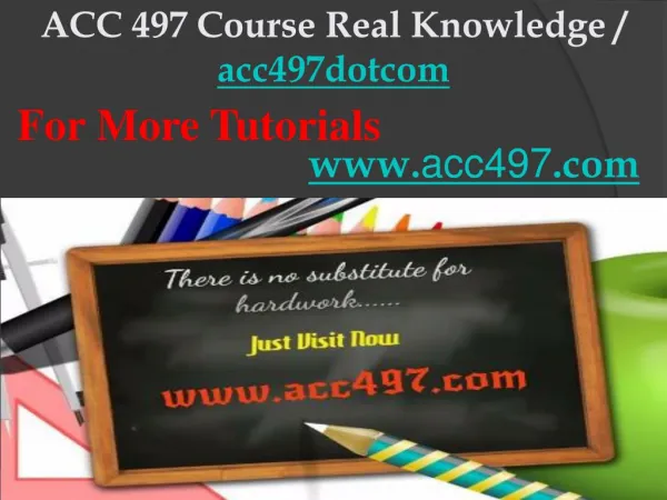 ACC 497 Course Real Knowledge / acc497dotcom