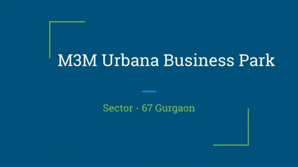 M3M Urbana Business Park In Sector - 67, Gurgaon