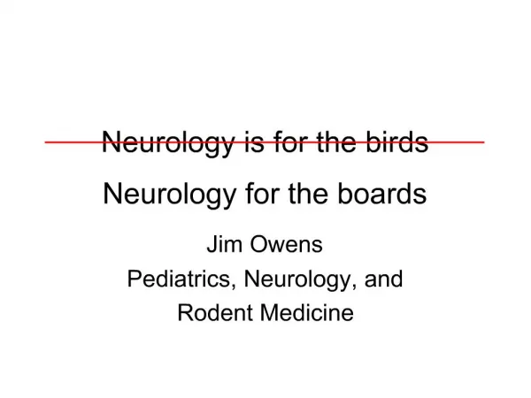 Neurology is for the birds Neurology for the boards