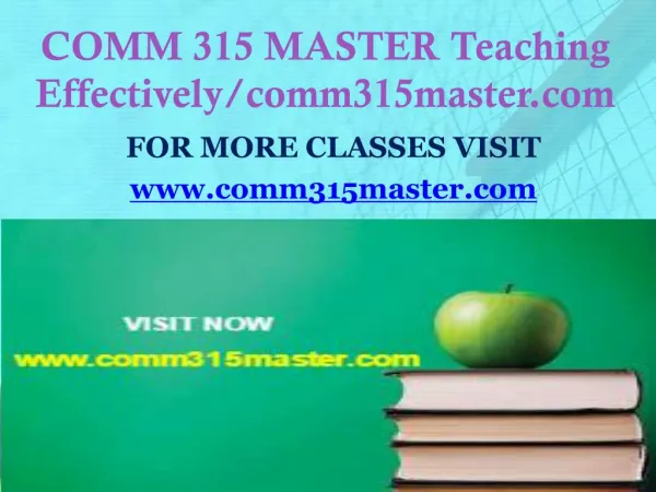 COMM 315 MASTER Teaching Effectively/comm315master.com