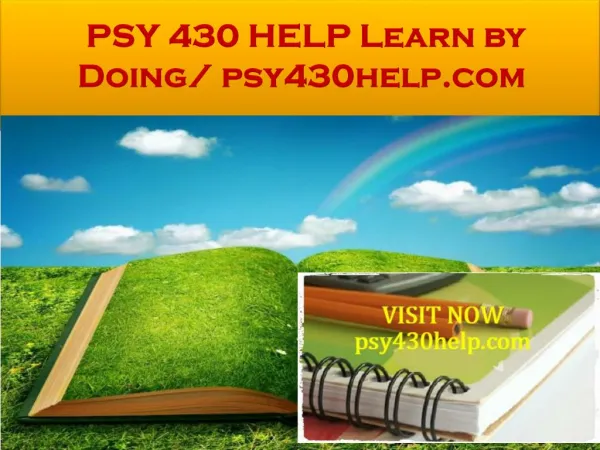 PSY 430 HELP Learn by Doing/ psy430help.com