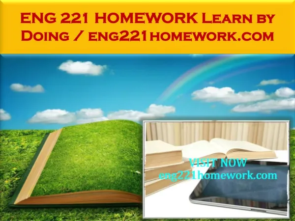 ENG 221 HOMEWORK Learn by Doing / eng221homework.com