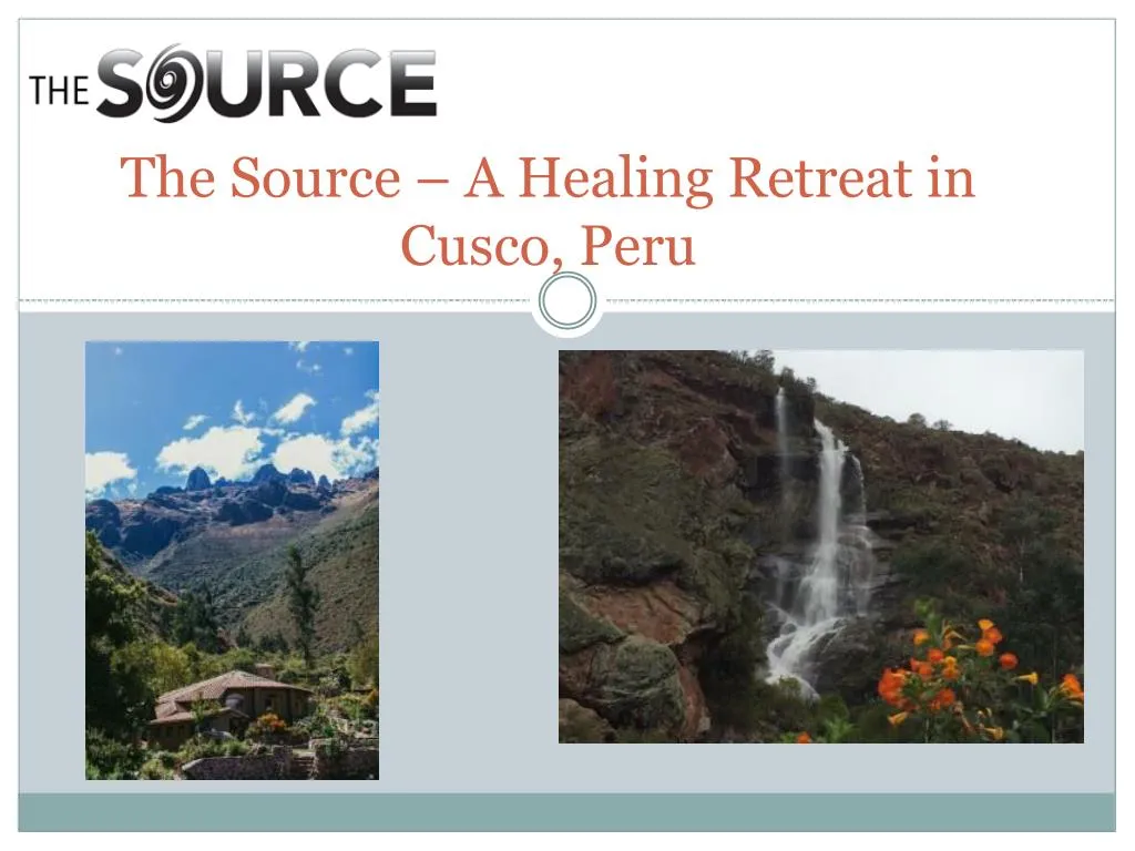 the source a healing retreat in cusco peru