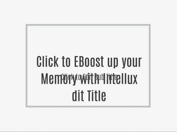 Boost up your Memory with Intellux
