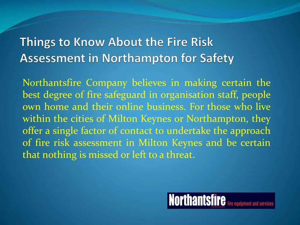 things to know about the fire risk assessment in northampton for safety