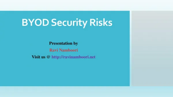 BYOD Security Risks by Ravi Namboori Network Architect