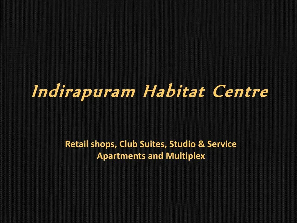indirapuram habitat centre
