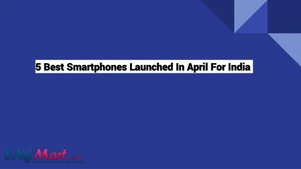 5 Best Smartphones Launched In April For India