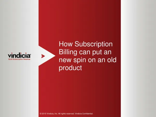 How Subscription Billing Can Put A New Spin On An Old Product