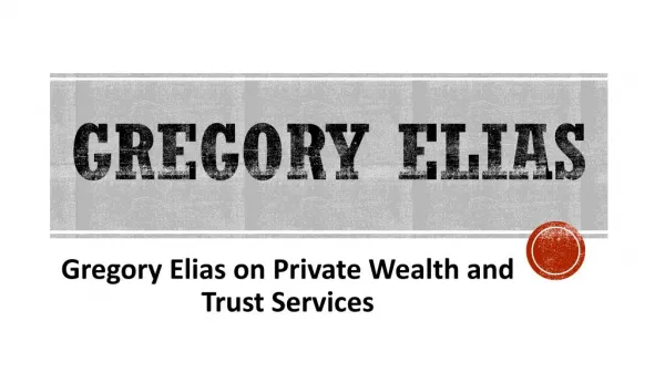 Gregory Elias on Private Wealth and Trust Services