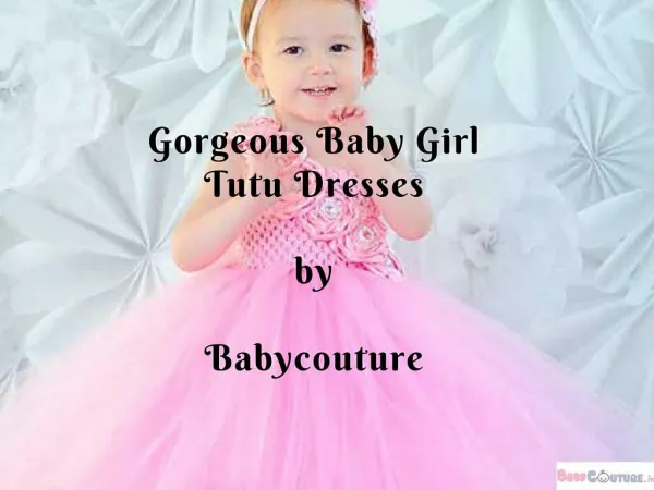 Gorgeous Baby Girl Tutu Dresses