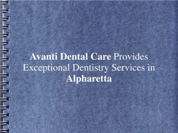 Avanti Dental Care Provides Exceptional Dentistry Services in Alpharetta