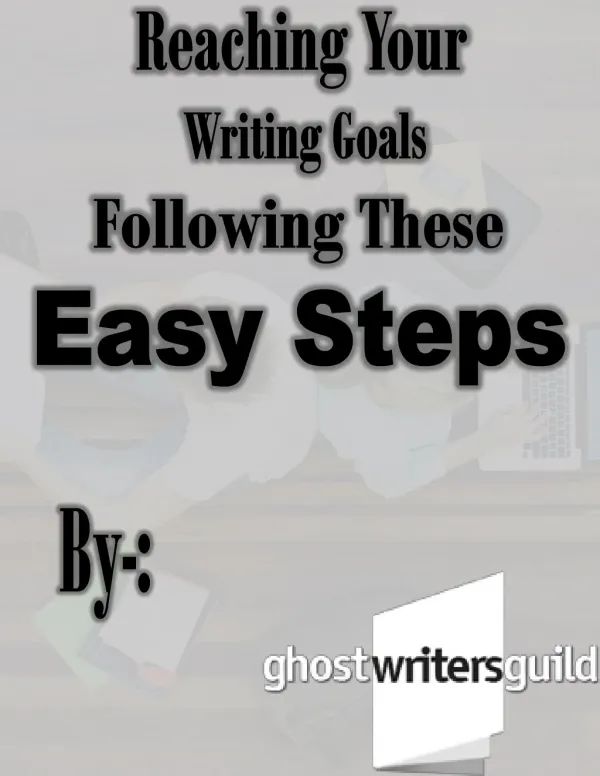 Reaching Your Writing Goals with These Easy Steps