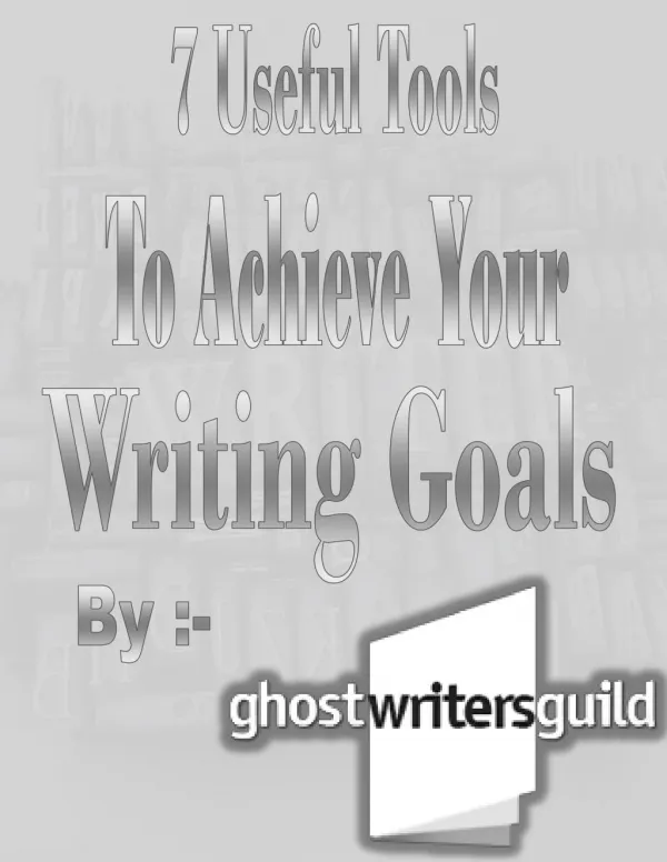 7 Useful Tools to Achieve Your Writing Goals