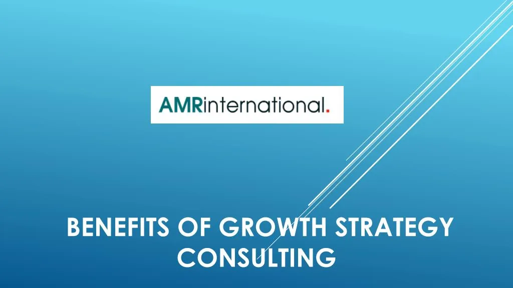 benefits of growth strategy consulting