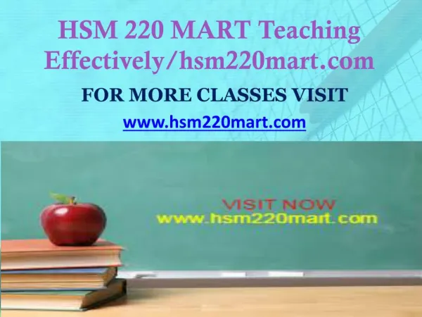 HSM 220 MART Teaching Effectively/hsm220mart.com