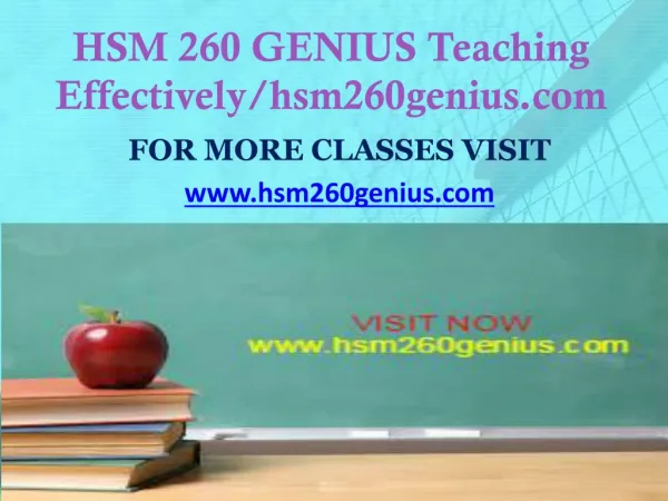 HSM 260 GENIUS Teaching Effectively/hsm260genius.com