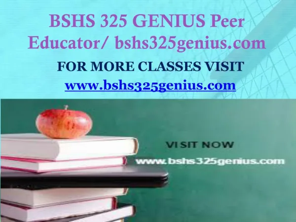 BSHS 325 GENIUS Peer Educator/ bshs325genius.com
