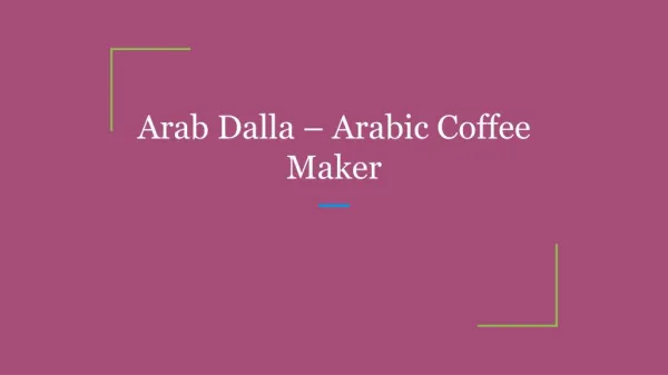 Arab Dalla – Arabic Coffee Maker
