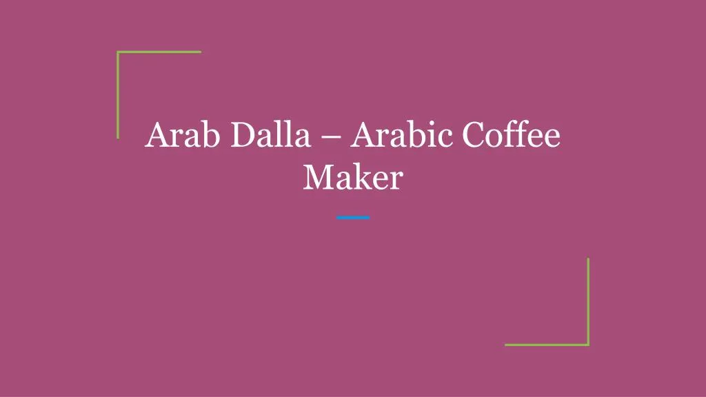 arab dalla arabic coffee maker