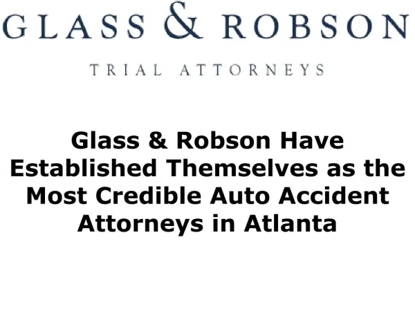 Glass & Robson Have Established Themselves as the Most Credible Auto Accident Attorneys in Atlanta