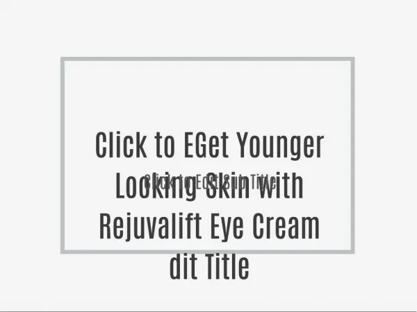 Get Younger Looking Skin with Rejuvalift Eye Cream