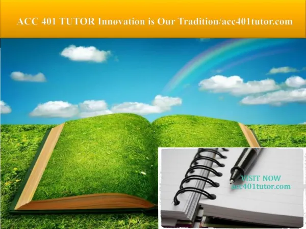ACC 401 TUTOR Innovation is Our Tradition/acc401tutor.com