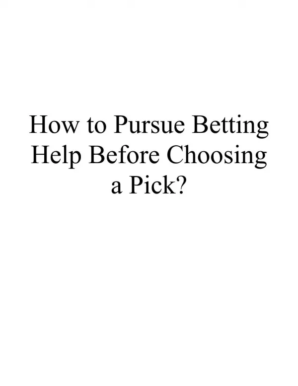 How to Pursue Betting Help Before Choosing a Pick?