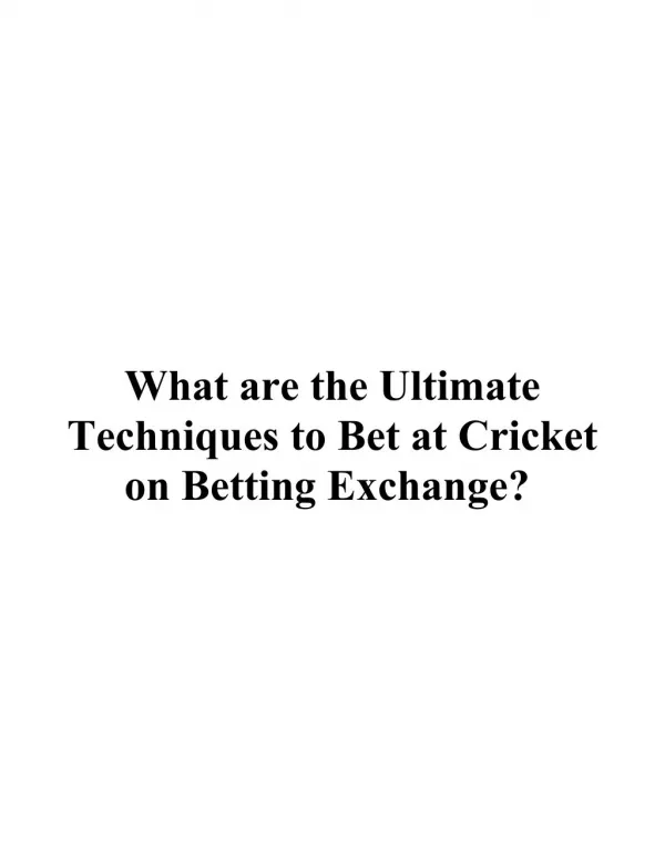 What are the Ultimate Techniques to Bet at Cricket on Betting Exchange?